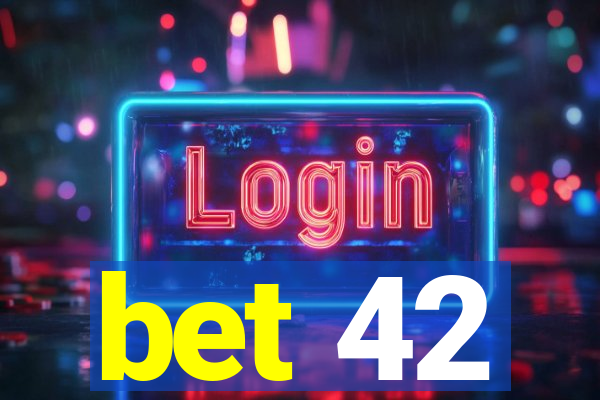 bet 42